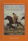Spirit of the West The Story of an Appaloosa Mare Her Precious Foal and the Girl Whose Pride Endangers Them All