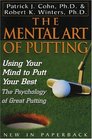 The Mental Art of Putting  Using Your Mind to Putt Your Best