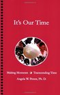 It's Our Time Making MomentsTranscending Time
