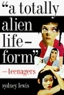 A Totally Alien LifeForm Teenagers