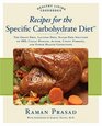Recipes for the Specific Carbohydrate Diet The GrainFree LactoseFree SugarFree Solution to IBD Celiac Disease Autism Cystic Fibrosis and Other Health Conditions