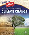 Rourke Educational Media Shaping the Debate Defining and Discussing Climate Change