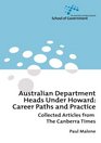 Australian Department Heads Under Howard Career Paths and Practice Collected Articles from the Canberra Times