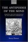 The Antipodes of the Mind Charting the Phenomenology of the Ayahuasca Experience