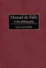 Manuel de Falla  A BioBibliography