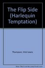 The Flip Side (Harlequin Temptation, No 192)