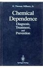 Chemical Dependence Diagnosis Treatment and Prevention
