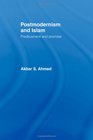 Postmodernism and Islam Predicament and Promise
