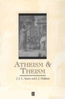 Atheism and Theism (Great Debates in Philosophy)