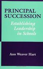 Principal Succession Establishing Leadership in Schools