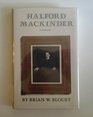 Halford Mackinder A Biography