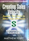 Creating Sales Velocity Awaken Your Power to Attract Sales Effortlessly