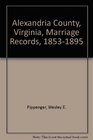 Alexandria County Virginia Marriage Records 18531895