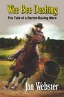 Wee Bee Dashing The Tale of a BarrelRacing Mare