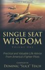 Single Seat Wisdom Practical and Valuable Life Advice From Americas Fighter Pilots