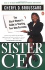 Sister Ceo The Black Woman's Guide to Starting Your Own Business