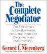 The Complete Negotiator The Definitive Audio Handbook From the Father of Contemporary Negotiating