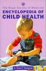 The Royal Society of Medicine Encyclopedia of Children's Health The Complete Medical Reference Library in One Volume