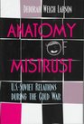 Anatomy of Mistrust USSoviet Relations During the Cold War