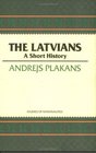The Latvians A Short History