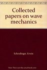 Collected papers on wave mechanics