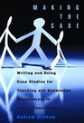 Making the Case Using Case Studies for Teaching and Knowledge Management in Public Administration