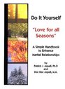 Love for All Seasons  A Simple Handbook to Enhance Marital Relationships
