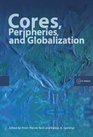 Cores Peripheries and Globalization