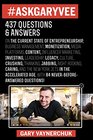 AskGaryVee 437 Questions  Answers on the Current State of Entrepreneurship Business Management Monetization Media Platforms Content  Jabbing Right Hooking Caring and the New Y