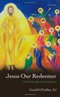 Jesus Our Redeemer A Christian Approach to Salvation