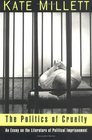 The Politics of Cruelty An Essay on the Literature of Political Imprisonment