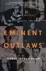 Eminent Outlaws The Gay Writers Who Changed America