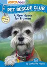 ASPCA Pet Rescue Club A New Home for Truman