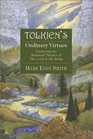 Tolkien's Ordinary Virtues  Exploring the Spiritual Themes of the Lord of the Rings