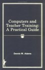 Computers and Teacher Training A Practical Guide