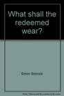 What shall the redeemed wear?: With study questions