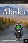 The Adventurous Motorcyclist's Guide to Alaska