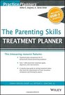 The Parenting Skills Treatment Planner with DSM5 Updates