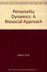 Personality Dynamics a Biosocial Approach