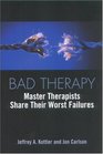 Bad Therapy Master THerapists Share Their Worst Failures