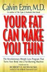 Your Fat Can Make You Thin The Revolutionary Weight Loss Program That Turns Your Body into a FatBurning Machine