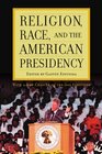 Religion Race and the American Presidency