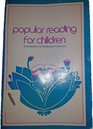 Popular Reading for Children A Collection of the Booklist Columns