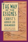 The Way of the Essenes : Christ's Hidden Life Remembered