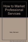 How to Market Professional Services