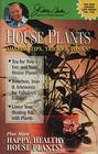 House plants: Amazing tips, tricks & tonics! (New garden line series)