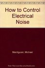 How to Control Electrical Noise