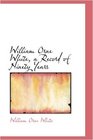 William Orne White a Record of Ninety Years