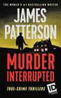 Murder, Interrupted (James Patterson\'s Murder is Forever, Bk 1)