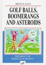 Golf Balls Boomerangs and Asteroids The Impact of Missiles on Society